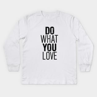 Do What You Love Letterpress Kids Long Sleeve T-Shirt